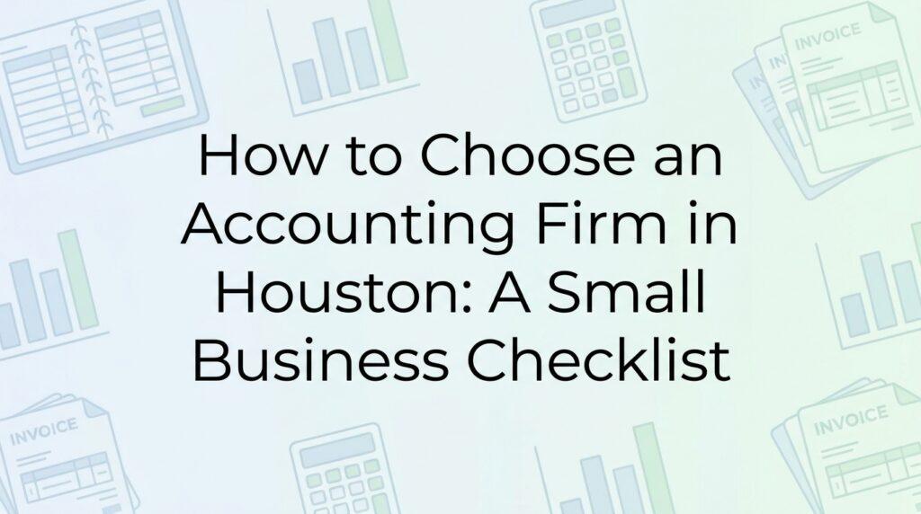 how to choose an accounting firm in Houston